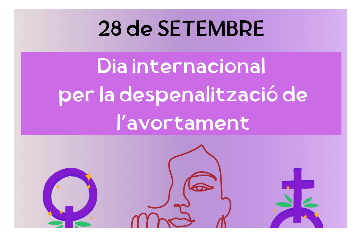 “POSAR BARRERES AL DRET DE LES DONES A INTERROMPRE UN EMBARÀS, ÉS UNA FORMA DE VIOLÈNCIA MASCLISTA.”